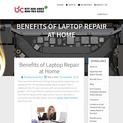 Benefits of Laptop Repair at Home »