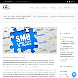 5 Major Benefits of Social Media Optimization (SMO) Services