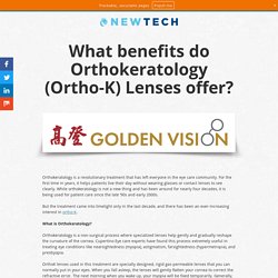 What benefits do Orthokeratology (Ortho-K) Lenses offer?