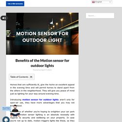 Benefits of the Motion sensor for outdoor lights - The Star Sensors