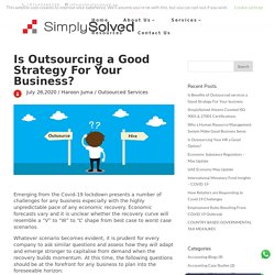 Is Benefits of Outsourced services a Good Strategy For Your business