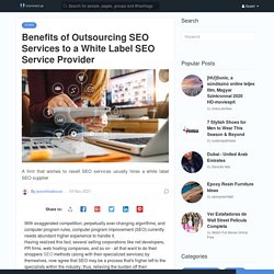 Benefits of Outsourcing SEO Services to a White Label SEO Service Provider