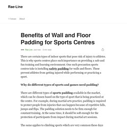 Benefits of Wall and Floor Padding for Sports Centres