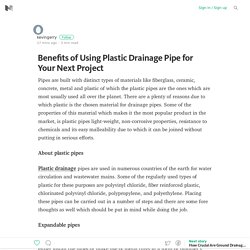 Benefits of Using Plastic Drainage Pipe for Your Next Project