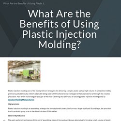 What Are the Benefits of Using Plastic Injection Molding?