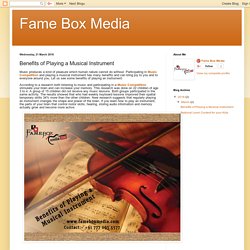 Fame Box Media: Benefits of Playing a Musical Instrument