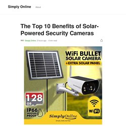 The Top 10 Benefits of Solar-Powered Security Cameras