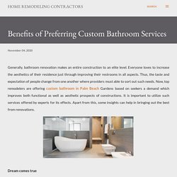 Benefits of Preferring Custom Bathroom Services