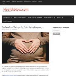 The Benefits of Eating a Dry Fruits During Pregnancy – Healthblow.com