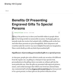 Benefits Of Presenting Engraved Gifts To Special Persons