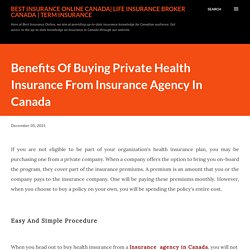 Benefits Of Buying Private Health Insurance From Insurance Agency In Canada