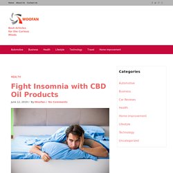 The Benefits of Using CBD Oil Products for Insomnia