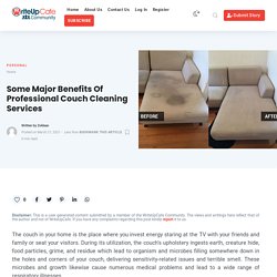 Some Major Benefits Of Professional Couch Cleaning Services