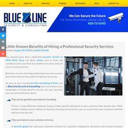 Little-Known Benefits of Hiring a Professional Security Services