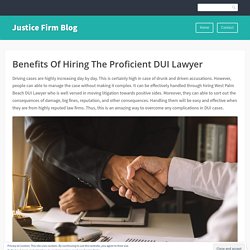 Benefits Of Hiring The Proficient DUI Lawyer