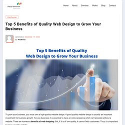 Benefits of Web Design - Top 5 Benefits of Quality Web Design to Grow Your Business