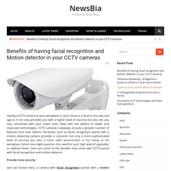Benefits of having facial recognition and Motion detector in your CCTV cameras
