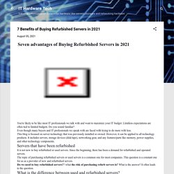 7 Benefits of Buying Refurbished Servers in 2021