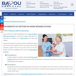 The Benefits of Getting In-Home Rehabilitation