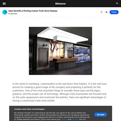Quick Benefits of Renting Custom Trade Show Displays on Behance