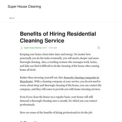 Benefits of Hiring Residential Cleaning Service