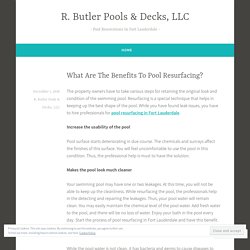 What Are The Benefits To Pool Resurfacing? – R. Butler Pools & Decks, LLC