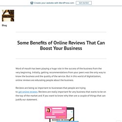 Some Benefits of Online Reviews That Can Boost Your Business