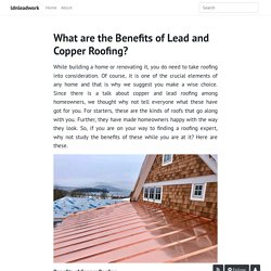 What are the Benefits of Lead and Copper Roofing?