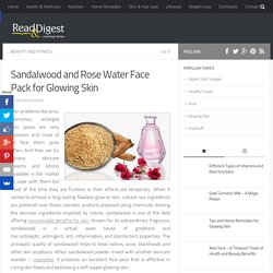 Benefits of Sandalwood and Rose Water Face Mask for Glowing Skin