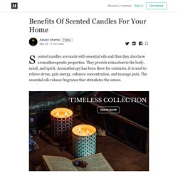 Benefits Of Scented Candles For Your Home - Aakash Sharma - Medium