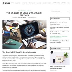 The Benefits Of Using Web Security Services - Web Cyber Secure