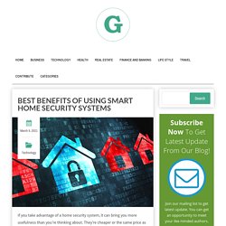 Best Benefits of Using Smart Home Security Systems