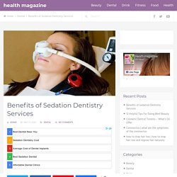 Benefits of Sedation Dentistry Services