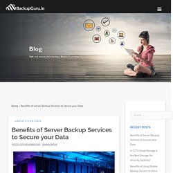 Benefits of Server Backup Services to Secure your Data
