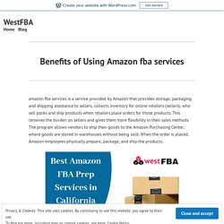 Benefits of Using Amazon fba services – WestFBA