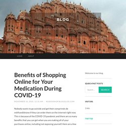 Benefits of Shopping Online for Your Medication During COVID-19