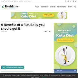 6 Benefits of a Flat Belly you should get it - healthnto