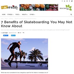 7 Benefits of Skateboarding You May Not Know About - Food N Health