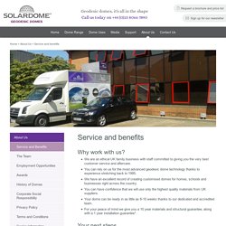 Service and benefits - Solardome Industries