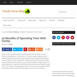 10 Benefits of Spending Time With Family