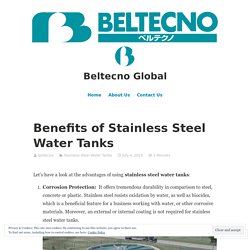 Benefits of Stainless Steel Water Tanks – Beltecno Global