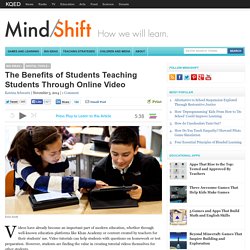 The Benefits of Students Teaching Students Through Online Video