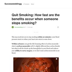 Quit Smoking: How fast are the benefits occur when someone stops smoking?
