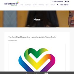 The Benefits of Supporting Living for Autistic Young Adults