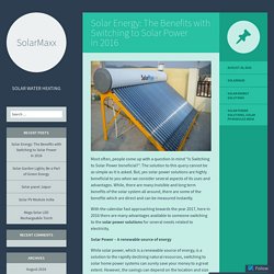Solar Energy: The Benefits with Switching to Solar Power in 2016