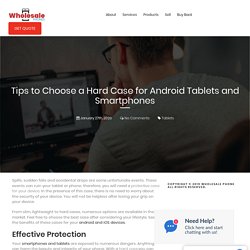 Benefits of Using Hard Case for Tablets and Smartphones