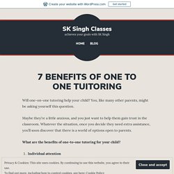 7 BENEFITS OF ONE TO ONE TUITORING