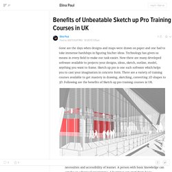 Benefits of Unbeatable Sketch up Pro Training Courses in UK