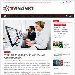What are the benefits of using Cloud Contact Center?