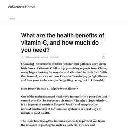 What are the health benefits of vitamin C, and how much do you need?